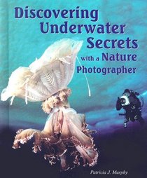 Discovering Underwater Secrets With a Nature Photographer (I Like Science!)