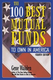 The 100 Best Mutual Funds to Own in America (100 Best Mutual Funds to Own in America)