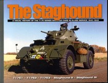 The Staghound a Visual History of the T17E Series Armored Cars in Allied Service 1940 - 1945