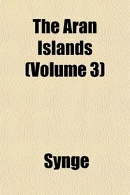 The Aran Islands (Volume 3)