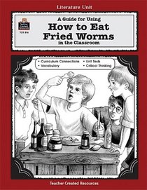 A Guide for Using How To Eat Fried Worms in the Classroom