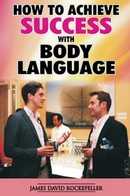 How to Achieve Success With Body Language