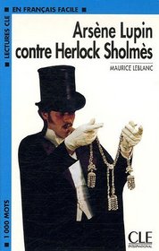 Arsene Contre Herlock Scholmes (Lectures Cle En Francais Facile: Niveau 3) (French Edition)