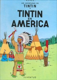 Tintin en America/ Tintin in America (Las Aventuras De Tintin/ the Adventures of Tintin) (Spanish Edition)