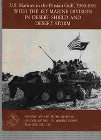 United States Marine Corps in the Persian Gulf, 1990-1991: With the 1st Marine Division in Desert Shield and Desert Storm (U.S. Marines in the Persian Gulf, 1990-1991)