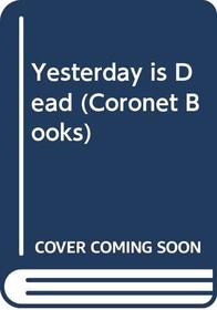 Yesterday Is Dead (Coronet Books)