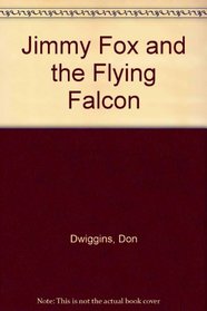 Jimmy Fox and the Flying Falcon
