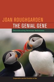 The Genial Gene: Deconstructing Darwinian Selfishness
