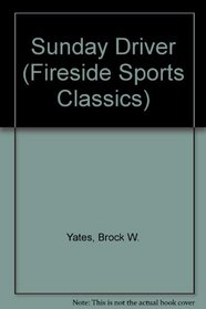 Sunday Driver (Fireside Sports Classics)