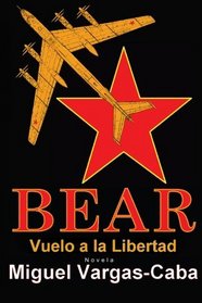Bear: Vuelo a la Libertad (Spanish Edition)