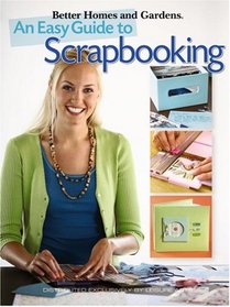 An Easy Guide to Scrapbooking (Leisure Arts #4572)