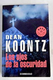 Los Ojos De La Oscuridad/ the Eyes of Darkness (Best Seller/ Biblioteca De Dean Koontz)