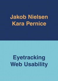 Eyetracking Web Usability (Voices That Matter)