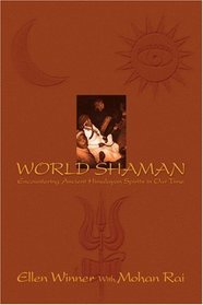 WORLD SHAMAN: Encountering Ancient Himalayan Spirits in Our Time