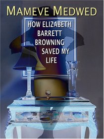 How Elizabeth Barrett Browning Saved My Life