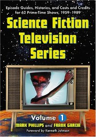 Science Fiction Television Series: Episode Guides, Histories, and Casts and Credits for 62 Primetime Shows, 1959 Through 1989