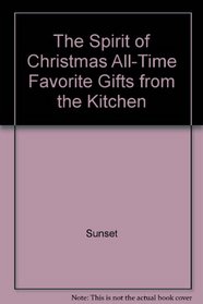The Spirit of Christmas All-Time Favorite Gifts from the Kitchen