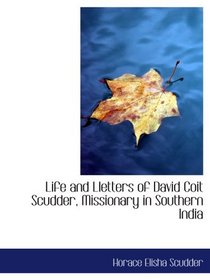 Life and Lletters of David Coit Scudder, Missionary in Southern India