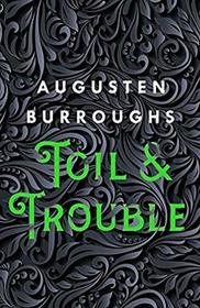 Toil & Trouble: A Memoir