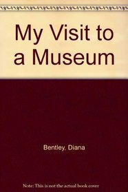 My Visit to a Museum