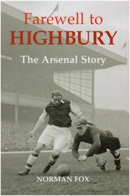 Farewell to Highbury: The Arsenal Story