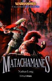 Matachamanes (Warhammer: Gotrek y Felix, bk 11) (Shamanslayer (Warhammer: Gotrek and Felix, bk 11)) (Spanish edition)