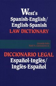 West's Spanish English English Spanish Law Dictionary: Translations of Terms, Phrases, and Definitions of Concepts of Modern Spanish and English Legal Terminology