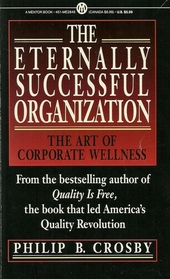The Eternally Successful Organization: The Art of Corporate Wellness