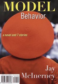 Model Behavior : A Novel and Stories