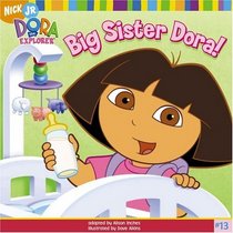 Big Sister Dora! (Dora the Explorer)