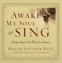 Awake My Soul and Sing: Poems Inspired by Favorite Hymns (Helen Steiner Rice Products)