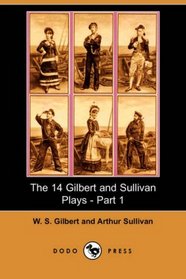 The 14 Gilbert and Sullivan Plays - Part 1 (Dodo Press)