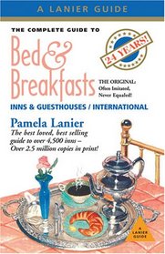 The Complete Guide to Bed & Breakfasts, Inns & Guesthouses: In the United States, Canada & Worldwide (Complete Guide to Bed and Breakfasts, Inns and Guesthouses)