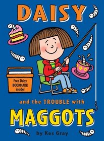 Daisy and the Trouble with Maggots (Daisy series)