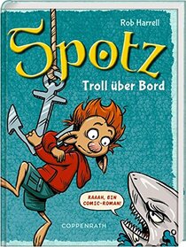 Spotz (Bd. 3) - Troll ber Bord!