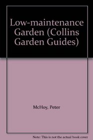 Low-maintenance Garden (Collins Garden Guides)