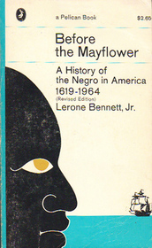 Before the Mayflower: A History of the Negro in America 1619 - 1964 (Revised Edition))