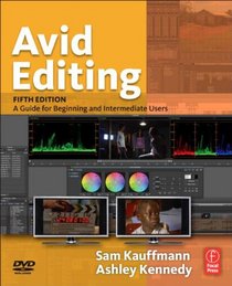 Avid Editing, Fifth Edition: A Guide for Beginning and Intermediate Users