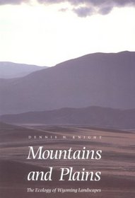 Mountains and Plains : The Ecology of Wyoming Landscapes