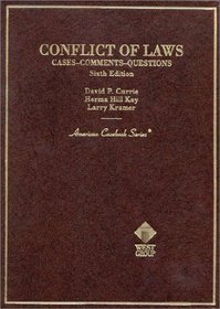 Conflict of Laws: Cases, Comments, Questions (American Casebook Series)