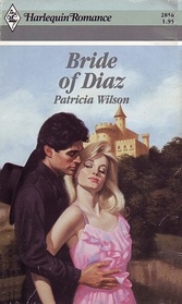 Bride of Diaz (Harlequin Romance, No 2856)