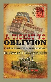 Ticket to Oblivion (Railway Detective, Bk 11)