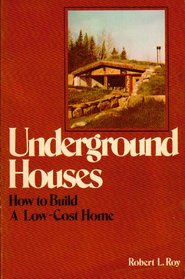Underground Houses: How to Build a Low-Cost Home