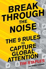 Break Through the Noise: The Nine Rules to Capture Global Attention