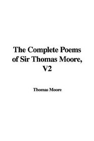 The Complete Poems of Sir Thomas Moore, V2