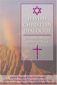 Jewish-Christian Dialogue: Drawing Honey from the Rock