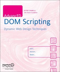 AdvancED DOM Scripting: Dynamic Web Design Techniques (Advanced)