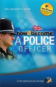 How to Become a Police Officer: The Insider's Guide (How2Become)