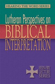Lutheran Perspective on Biblical Interpretation (Hearing the Word)