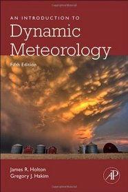 An Introduction to Dynamic Meteorology, Fifth Edition